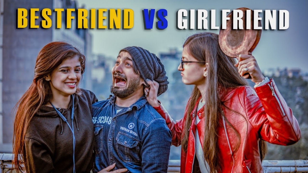 best friend vs girlfriend Sanad rai YouTube