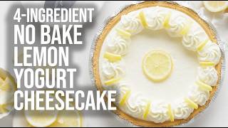 4-Ingredient No Bake Lemon Yogurt Cheesecake