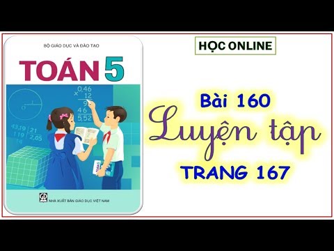 Video Toán 5: bài 160 luyện tập - trang 167 - youtube