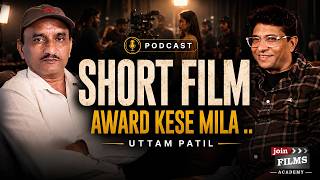 Award Winning Short Film Kaise Banaye — Uttam Patil | JoinFilms Academy