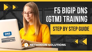 F5 BIGIP DNS (GTM) Training | Step by Step Configuration | LAB including