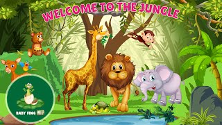 Welcome to the Jungle | Jungle Animals for Kids - Nursery Rhymes & Kids Songs  @BabyFrogTV