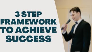 3 Step Framework To Achieve Anything - Simple Yet Powerful Net Worth