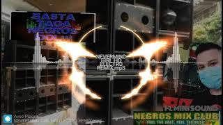 Nevermind HQ remix by DJ JMcasipong