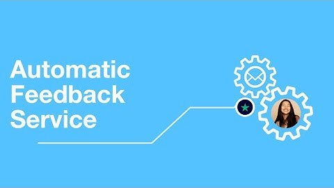 Introducing Automatic Feedback Service (AFS)  What is it?
