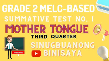 MTB 2 MELC-BASED SUMMATIVE TEST NO. 1/THIRD QUARTER/SINUGBUANONG BINISAYA