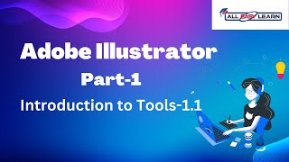 Adobe Illustrator. Part-1. Introduction to Tools1.1
