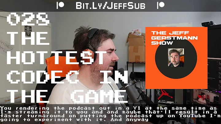 The Jeff Gerstmann Show 028: The Hottest Codec in ...