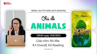 Nâng cao từ vựng IELTS Reading unit 1: Chủ đề Animals| IELTS FIGHTER