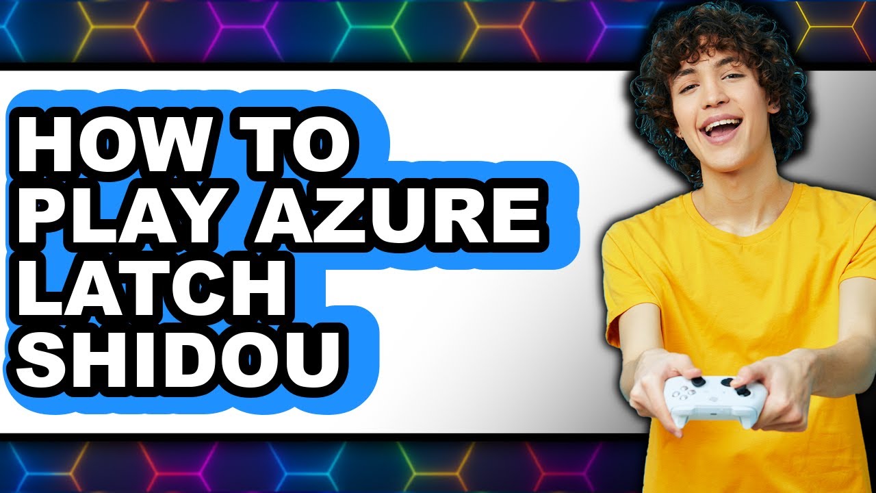 How to Play Azure Latch Shidou Step by Step YouTube