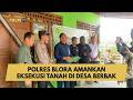 POLRES BLORA AMANKAN EKSEKUSI TANAH DI DESA BERBAK