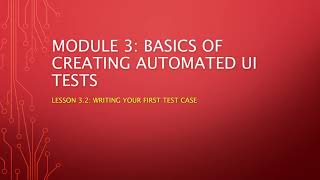 Lesson 3.2 - Writing Your First Test Case