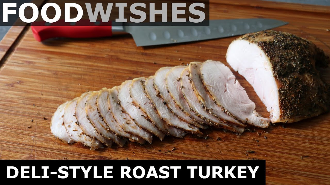 Deli-Style Roast Turkey for Sandwiches - Food Wishes