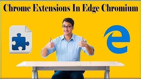 How To Install Chrome Extensions On Microsoft Edge Chromium On Windows 11/7/10/8?
