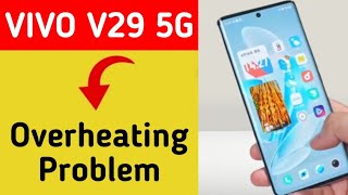 overheating phone solution Vivo V29 5G, How to fix Hanging problem in Vivo V29 5G