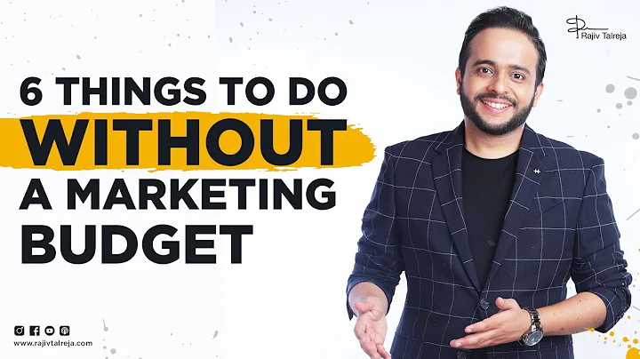 How to do Marketing without a budget | 6 Things To...