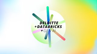 Deloitte + Databricks: Sparking Business Value with Generative AI