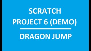 [Scratch Advanced] Project 6 Dragon jump (demo)