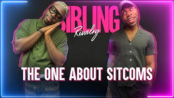 Sibling Rivalry: The One About Sitcoms