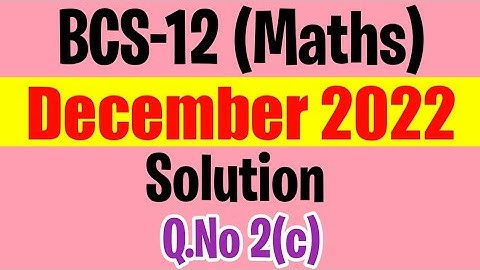 BCS012 - December 2022 Previous Year Solution | Q.no 2(c) | bcs-12 Dec 2022 solved question paper