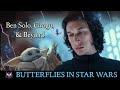 Butterflies in Star Wars: Ben Solo, Grogu, & Beyond