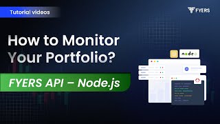 7. How to monitor your portfolio | FYERS API - Node.js