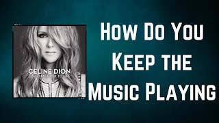 Céline Dion - How Do You Keep the Music Playing (Lyrics)