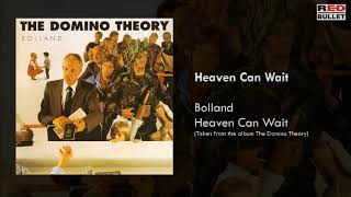 Bolland - Heaven Can Wait (Taken From The Album The Domino Theory)