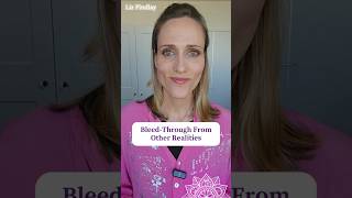 Energetic Bleed-Through From Other Realities - with Liz Findlay