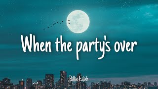 When The Party's Over - Billie Eilish | Lyrics