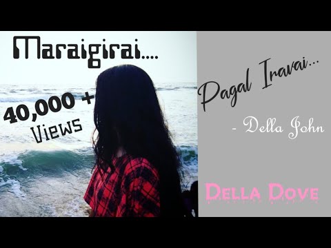 Pagal IravaiFemale Cover VersionTamil Music VideoDella JohnMaraigiraiDella DoveTamil