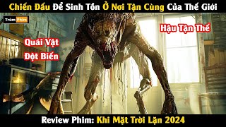 [Review Phim] Chiến Đấu Để Sinh Tồn Ở Nơi Tận Cùng Của Thế Giới | Arcadian 2024 | Trùm Phim Review