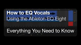 How to EQ Vocals Using the Ableton EQ Eight