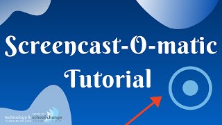 Screencast-O-Matic Tutorial