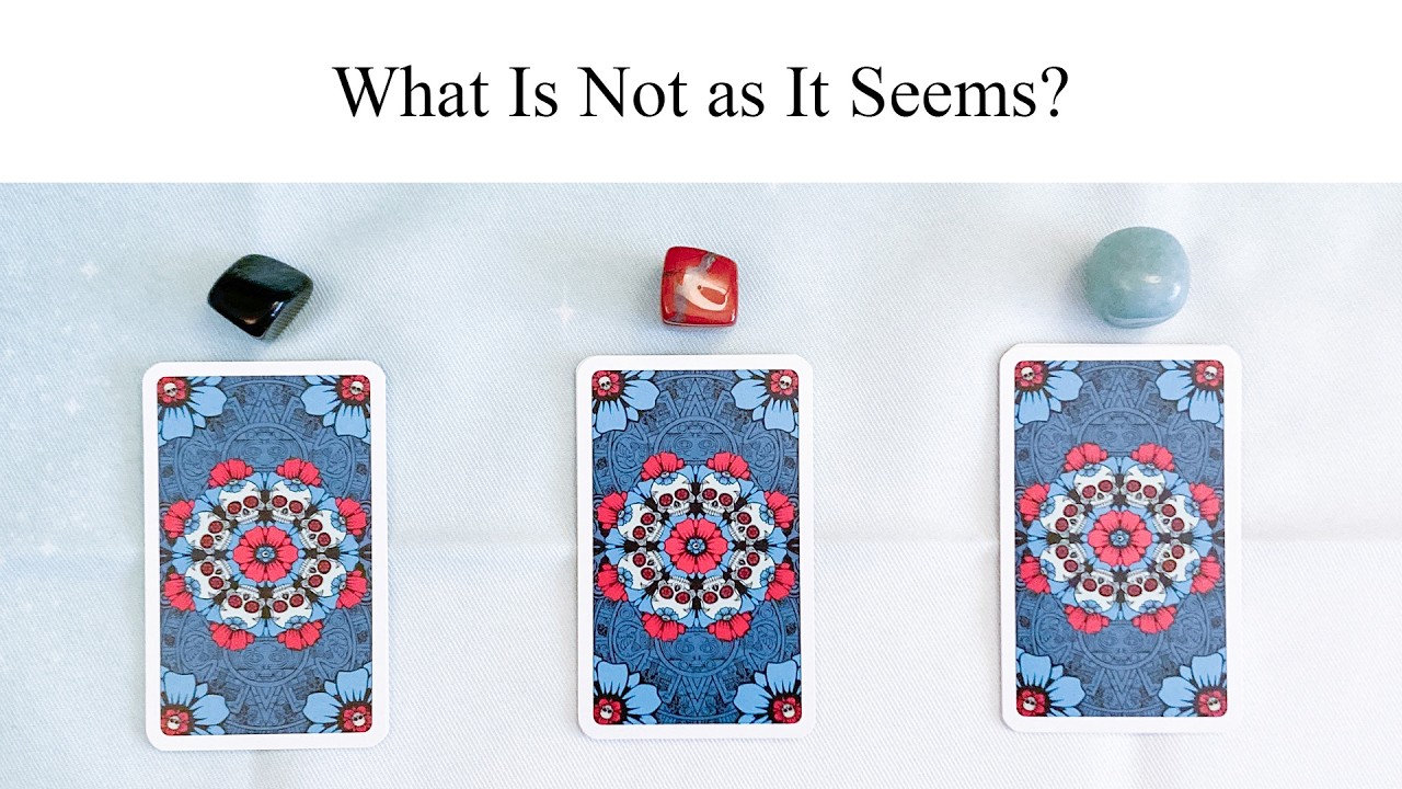 What Is Not as It Seems? | Pick-a-Card Tarot Reading