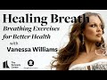 Healing Breath with Vanessa Williams