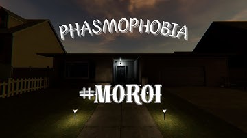 Test every ghost in Phasmophobia | #MOROI | PHASMOPHOBIA - No Commentary