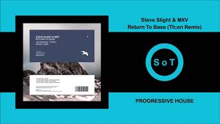 Steve Slight & MXV - Return To Base (Th;en Remix) [Progressive House] [Mango Alley]