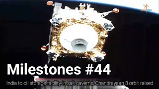 Chandrayaan-3 raised to higher orbit, India to build oil storage units in salt caverns and much more