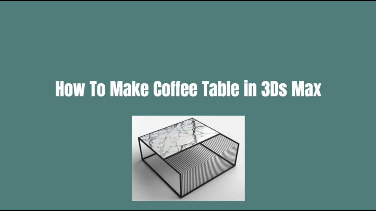 How To Make Coffee Table in 3Ds Max - YouTube