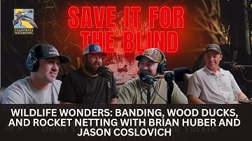 Wildlife Wonders: Banding, Wood Ducks, and Rocket Netting with Brian Huber and Jason Coslovich