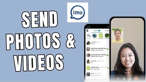 How to Send Photos and Videos on IMO 2025?