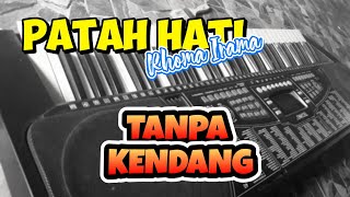 Patah Hati - Cipt Rhoma irama || Style tanpa kendang