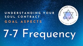 77 Frequency | Inner Child, Heart | Goal Aspect | Understanding Your Soul Contract #soulcontracts