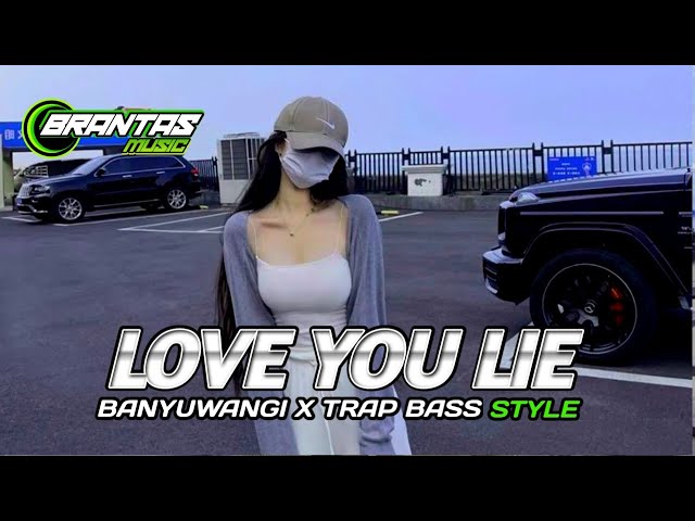 DJ LOVE YOU LIE SLOW BANYUWANGI X TRAP FULL BASS class=