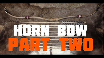 How to Make a Horn Bow (Part 2 of 6)