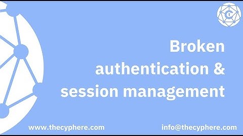 Preventing Breaches: A Deep Dive into Broken Authentication and Session Management