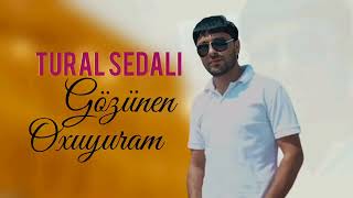 Tural Sedali - Gozunden Oxuyuram (2024)