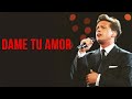 Luis Miguel - Dame Tu Amor ( Letra )