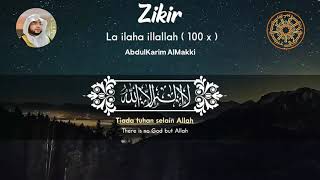 ZIKIR LA ILAHA ILLALLAH 100 KALI by Abdulkarim Almakki هيا نذكر الله لا إله إلا الله ١٠٠ مرة
